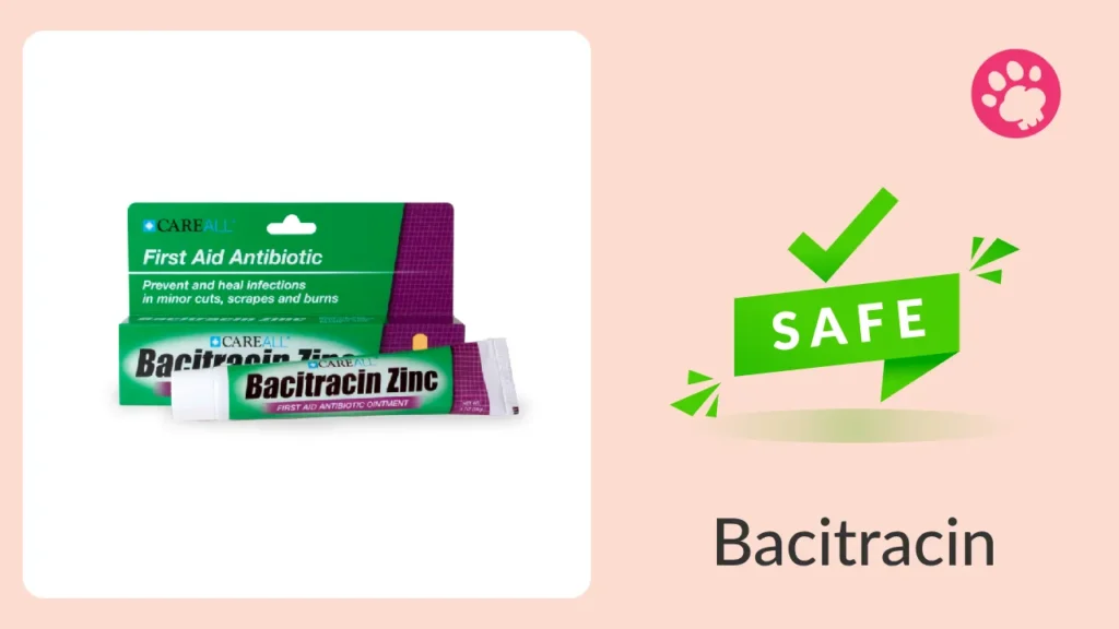 Is Bacitracin safe for dogs?